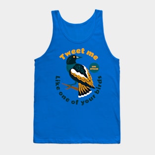 Tweet me like one of your birds, Bird Lover Tank Top